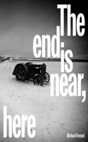 End Is Near, Here