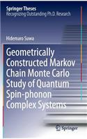 Geometrically Constructed Markov Chain Monte Carlo Study of Quantum Spin-Phonon Complex Systems