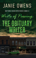 Write of Passing: The Obituary Writer(3 Daytona Beach Mysteries)