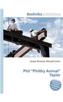 Phil Philthy Animal Taylor