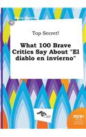 Top Secret! What 100 Brave Critics Say about El Diablo En Invierno