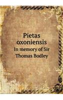 Pietas Oxoniensis in Memory of Sir Thomas Bodley