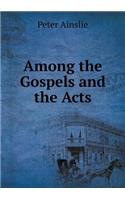 Among the Gospels and the Acts