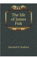 The life of James Fisk