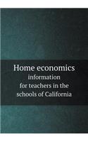 Home Economics Information for Teachers in the Schools of California