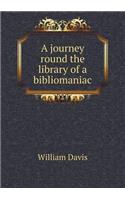 A Journey Round the Library of a Bibliomaniac