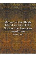 Manual of the Rhode Island society of the Sons of the American revolution 1900-1910