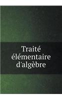 Traité Élémentaire d'Algèbre