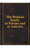 The Peshine Family in Europe and in America