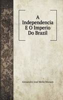 A Independencia E O Imperio Do Brazil