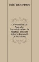 Chrestomathie Aus Arabischen Prosaschriftstellern: Im Anschluss an Socin's Arabische Grammatik (Arabic Edition)