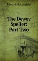 Dewey Speller: Part Two