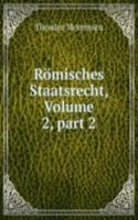 Romisches Staatsrecht, Volume 2, part 2