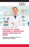 Factores de riesgo asociados a diarreas de origen infeccioso en Durán