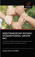 MiĘdzynarodowy Rozwój Stowarzyszenia, Groupe Anj