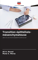 Transition épithéliale-mésenchymateuse
