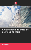 A viabilidade da troca de petróleo na Índia