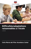 Difficultés/adaptations raisonnables à l'école