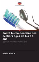 Santé bucco-dentaire des écoliers âgés de 6 à 12 ans