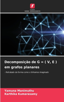 Decomposição de G = ( V, E ) em grafos planares