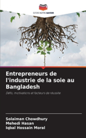 Entrepreneurs de l'industrie de la soie au Bangladesh