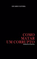 Como matar um corrupto