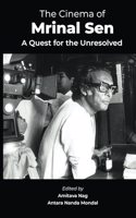 The Cinema of Mrinal Sen: A Quest for the Unresolved
