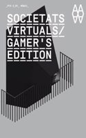 Societats Virtuals : Gamer's Edition / Virtual Societies : Gamer's Edition