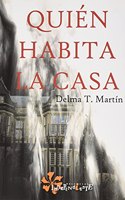 Quien habita la casa (Spanish Edition)