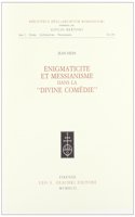 Enigmaticité Et Messianisme Dans La Divine Comédie