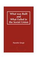 What Was Built and What Failed in the Soviet Union