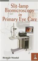 Slit-lamp Biomicroscopy in Primary Eye Care