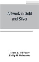 Artwork in Gold and Silver