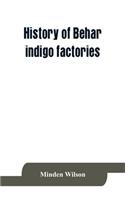History of Behar indigo factories; Reminiscences of Behar; Tirhoot and its inhabitants of the past; History of Behar light horse volunteers