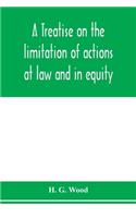 A treatise on the limitation of actions at law and in equity. With an appendix, containing the American and English statutes of limitations