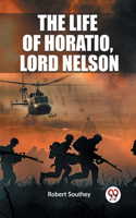 The Life of Horatio, Lord Nelson (Edition2023)
