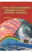 China- Pakistan Economic Corridor & India's Strategic Interests