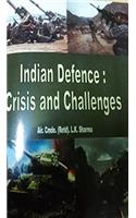 Indian Defence: Crisis And Challenges