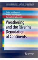 Weathering and the Riverine Denudation of Continents