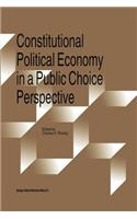 Constitutional Political Economy in a Public Choice Perspective