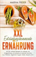 XXL Entzundungshemmende Ernahrung: Mit 200+ leckeren Rezepten fur Anfanger und Fortgeschrittene. Mit einfachen & kostlichen Gerichten (u.a. Fruhstuck, Vegetarisch uvm.)