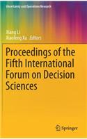 Proceedings of the Fifth International Forum on Decision Sciences