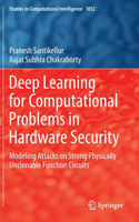 Deep Learning for Computational Problems in Hardware Security