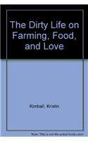 The Dirty Life on Farming, Food, and Love