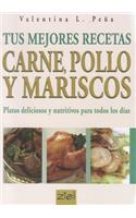 Tus Mejores Recetas: Carne, Pollo y Mariscos