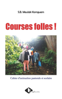 Courses Folles !