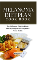 Melanoma Diet Plan Cook Book