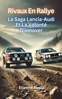 Saga Lancia-Audi et la Volonté d'Innover