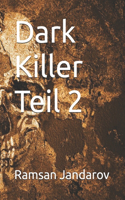 Dark Killer Teil 2