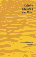 Coleção Educando Meu Filho volume 1
